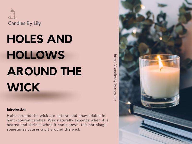 Holes and hollows around the wick